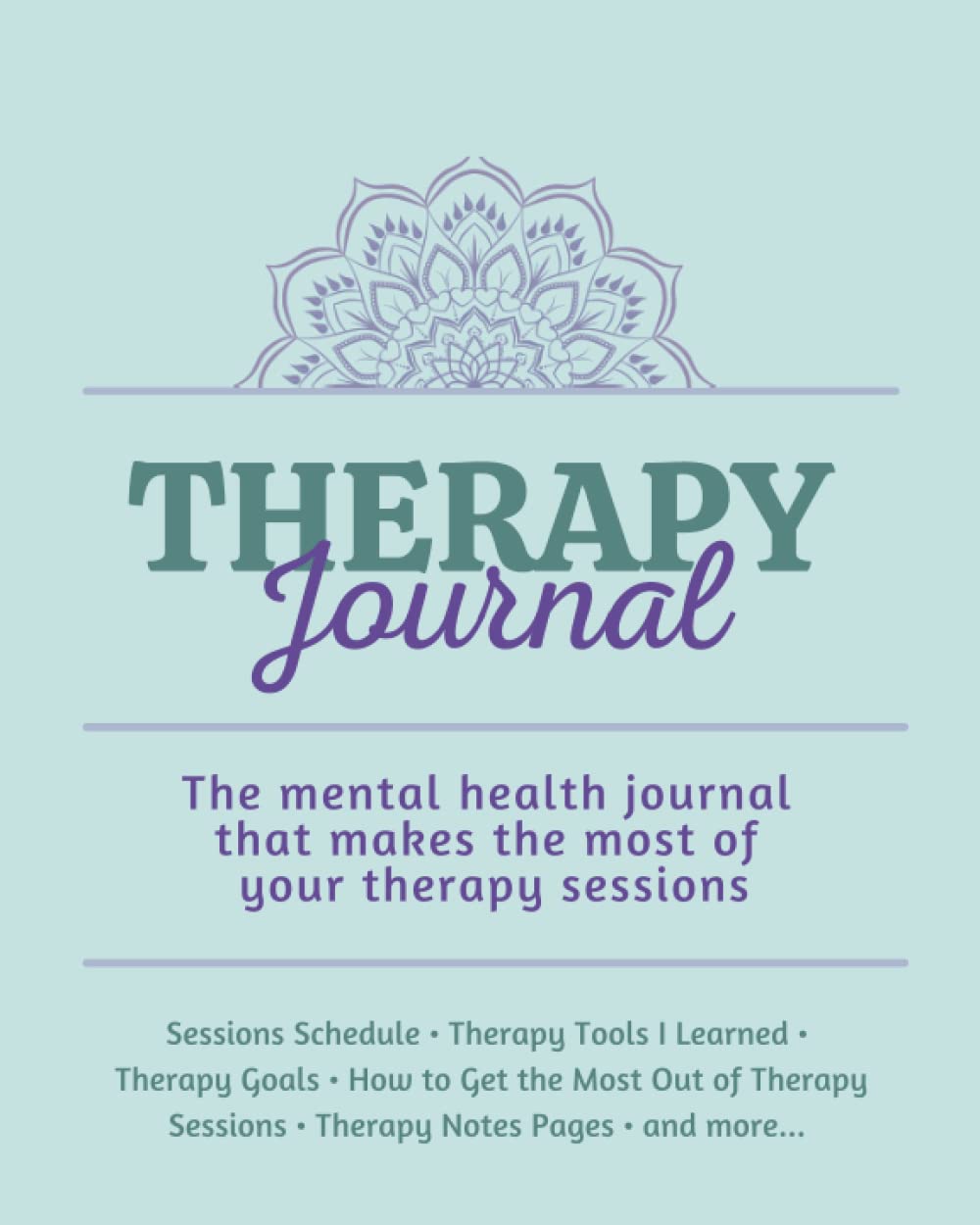 Therapy Journal: The mental health journal that makes the most of your therapy sessions