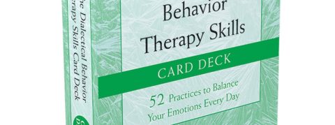 The Dialectical Behavior Therapy Skills Card Deck